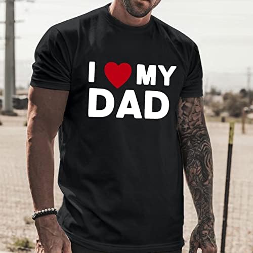 חולצות טריקו של יום האב של XZNB לחולצות שרוול קצר לגברים, 2022 קיץ חדש אני אוהב את אבא שלי הדפס דק כמה צמרות בסיסיות